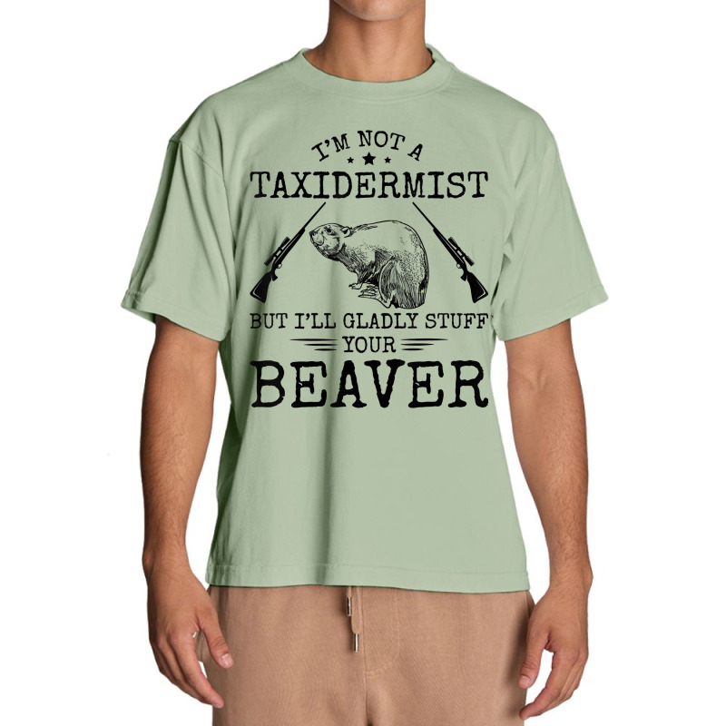 I'm Not A Taxidermist Beaver Hunter Riffle Funny Hunting T Shirt Urban Heavy T-shirt by cm-arts | Artistshot