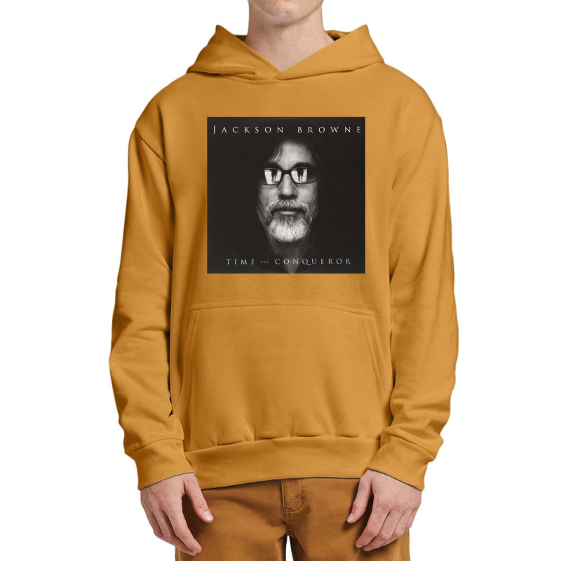 Time The Conqueror By Jackson Browne Urban Pullover Hoodie | Artistshot