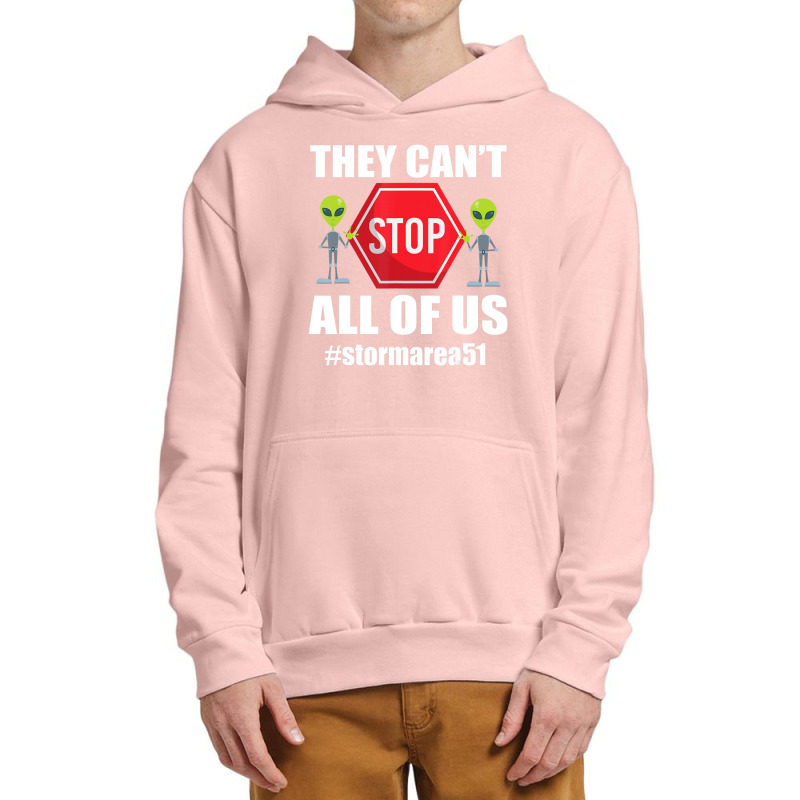 They Cant Stop All Of Us Storm Area 51 Alien Awareness Urban Pullover Hoodie by phamkhao | Artistshot