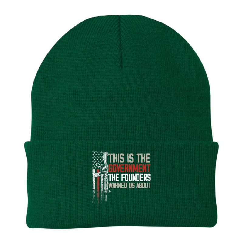 This Is The Government Our Founders Warned Us About T Shirt Beanie | Artistshot