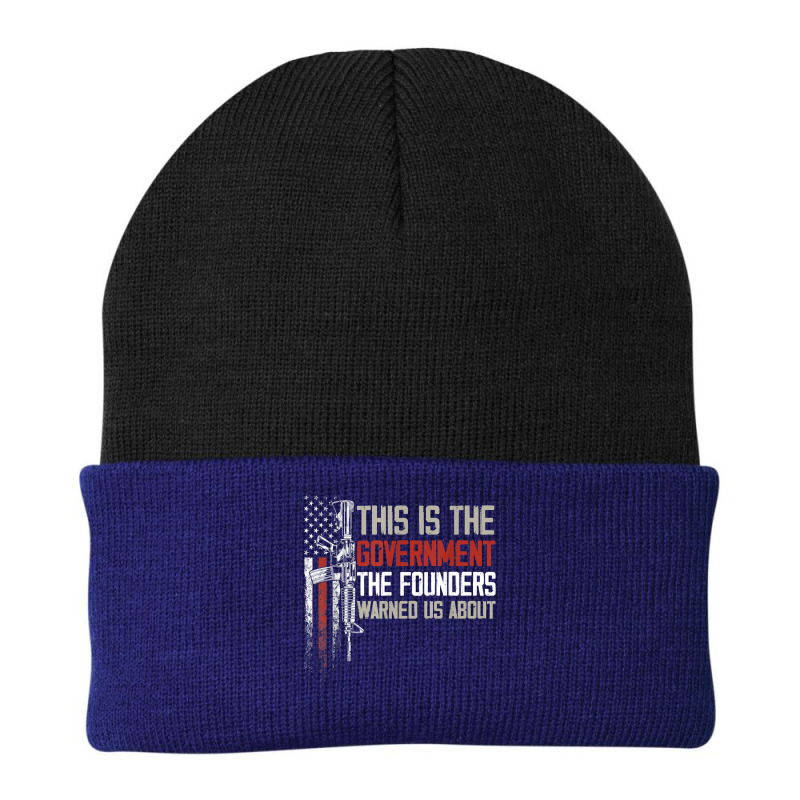 This Is The Government Our Founders Warned Us About T Shirt Beanie | Artistshot