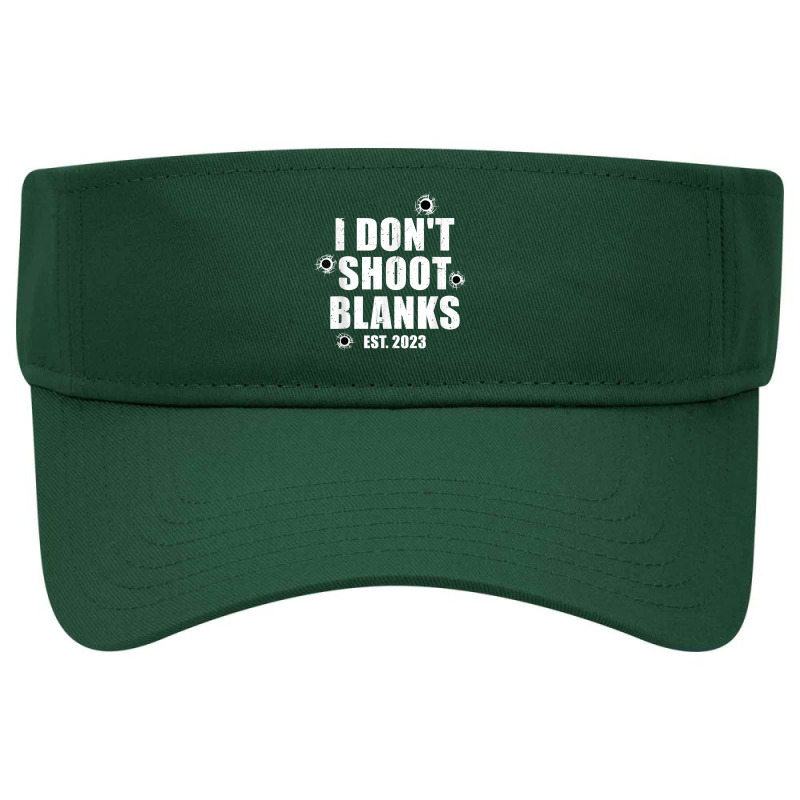 Mens I Don't Shoot Blanks Dad To Be Dad Promoted To Daddy 2023 T Shirt Visor hat by cm-arts | Artistshot