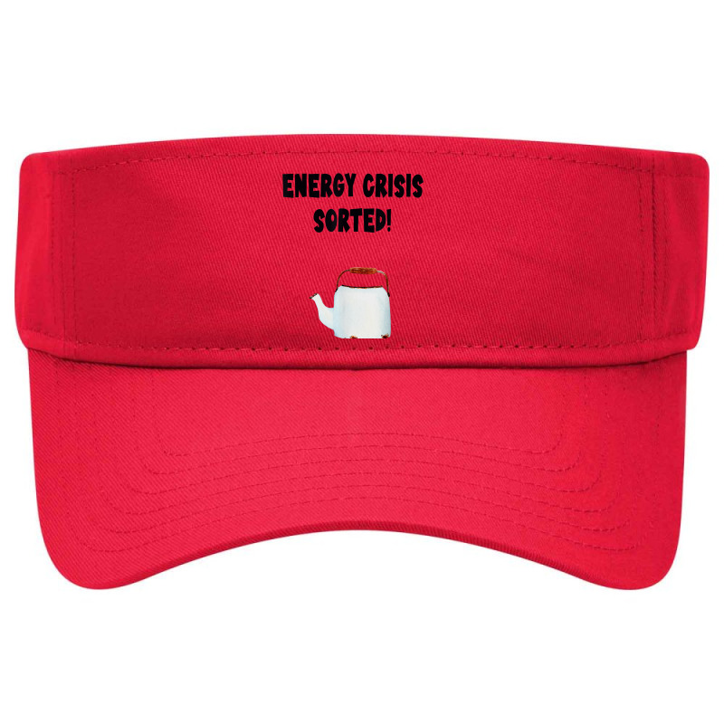 Funny Energy Crisis Buy A New Kettle Visor Hat | Artistshot