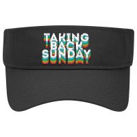 Taking Back Sunday Funny Sayings Cool Sunday Humor Novelty Visor Hat | Artistshot