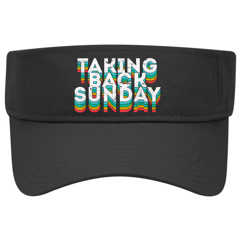 Taking Back Sunday Funny Sayings Cool Sunday Humor Novelty Visor hat by Piggy | Artistshot