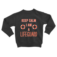 Mens Keep Calm I Am A Life Guard Seashore Marine Police Duty Premium Toddler Sweatshirt | Artistshot