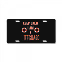 Mens Keep Calm I Am A Life Guard Seashore Marine Police Duty Premium License Plate | Artistshot