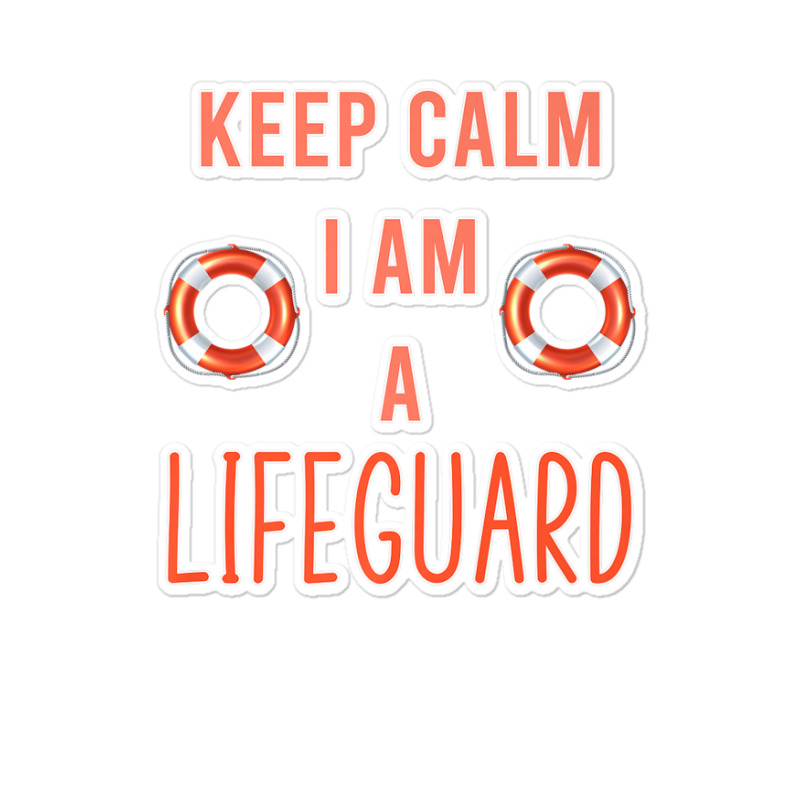 Mens Keep Calm I Am A Life Guard Seashore Marine Police Duty Premium Sticker | Artistshot