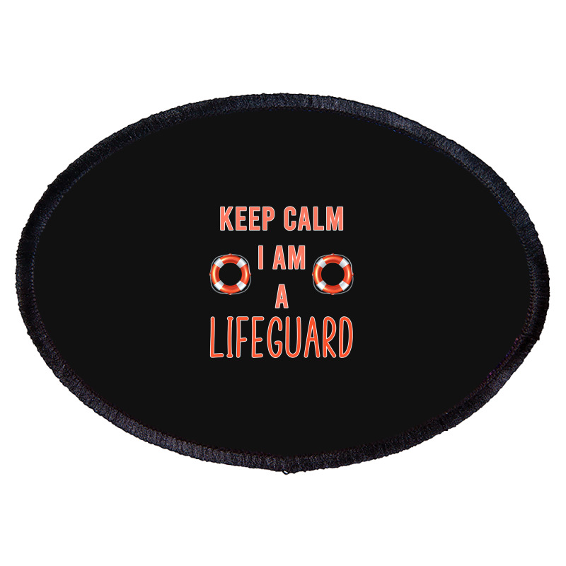 Mens Keep Calm I Am A Life Guard Seashore Marine Police Duty Premium Oval Patch | Artistshot