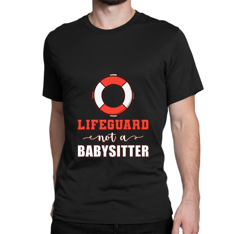 Mens Life Guard Not A Babysitter Seashore Marine Police Duty Premium Classic T-shirt by LemonJack | Artistshot