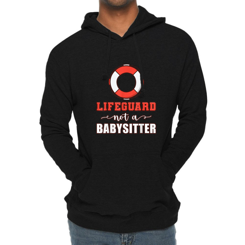 Mens Life Guard Not A Babysitter Seashore Marine Police Duty Lightweight Hoodie | Artistshot