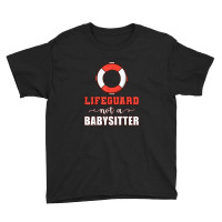 Mens Life Guard Not A Babysitter Seashore Marine Police Duty Youth Tee | Artistshot