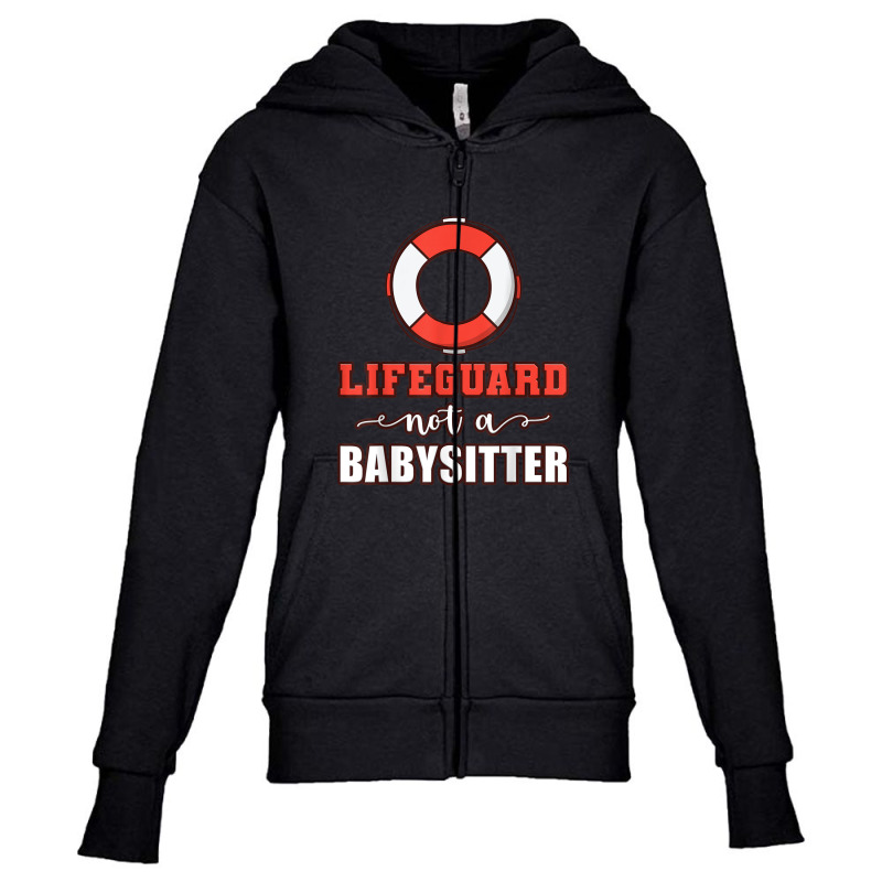 Mens Life Guard Not A Babysitter Seashore Marine Police Duty Youth Zipper Hoodie | Artistshot