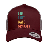 God Don't Make Mistakes T Shirt Retro Trucker Cap | Artistshot