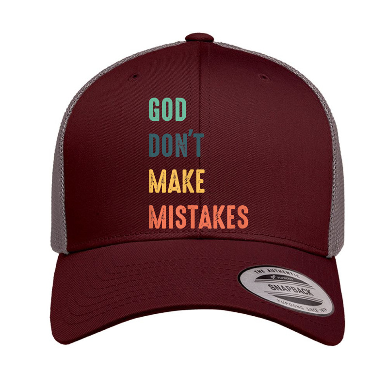 God Don't Make Mistakes T Shirt Retro Trucker Cap by atereabag | Artistshot