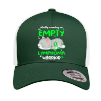 Lymphoma Awareness T  Shirt Mostly Running On Empty Lymphoma Warrior T Retro Trucker Cap | Artistshot