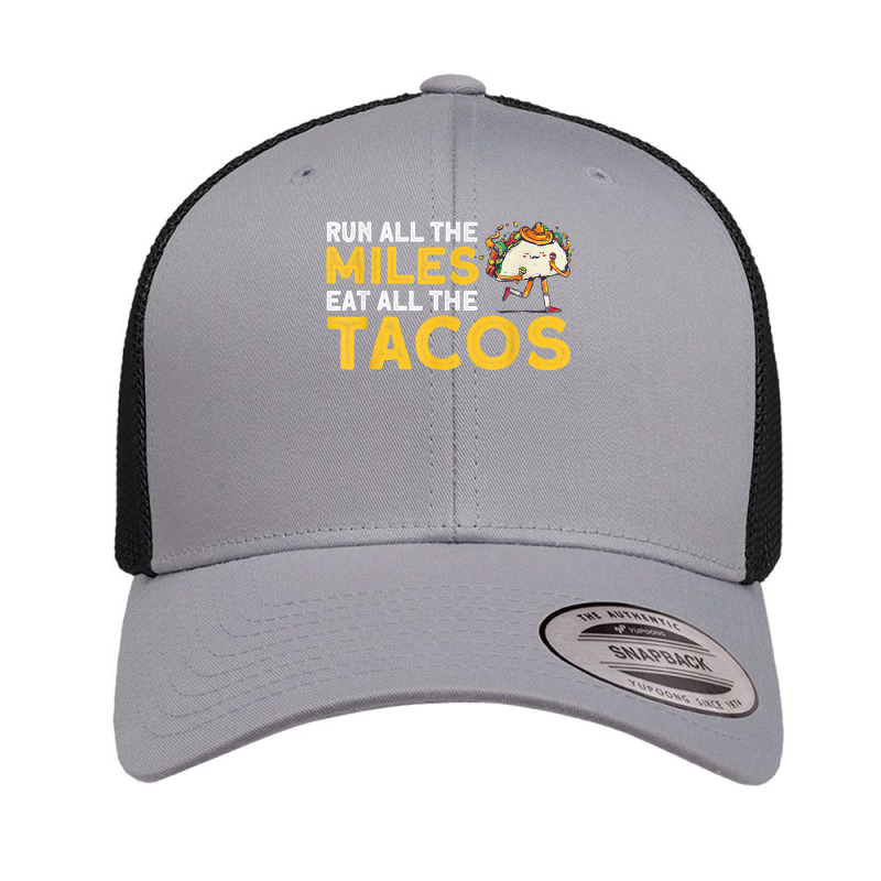 Run All The Miles Eat All The Tacos T Shirt Retro Trucker Cap by ayedencoplon | Artistshot