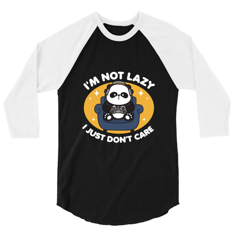 I'm Not Lazy I Just Don't Care 3/4 Sleeve Shirt | Artistshot