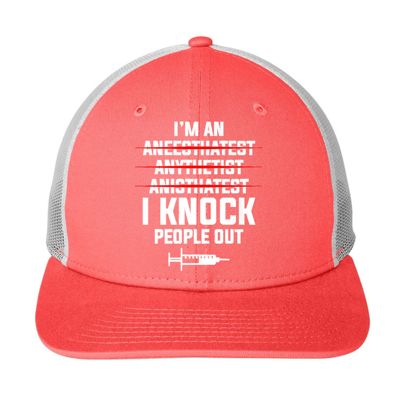 I'm An I Knock People Out For An Anesthesiologist Premium Snapback Trucker Cap | Artistshot