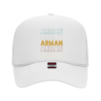 Arman Arman Arman Arman Arman Foam Trucker Hat | Artistshot