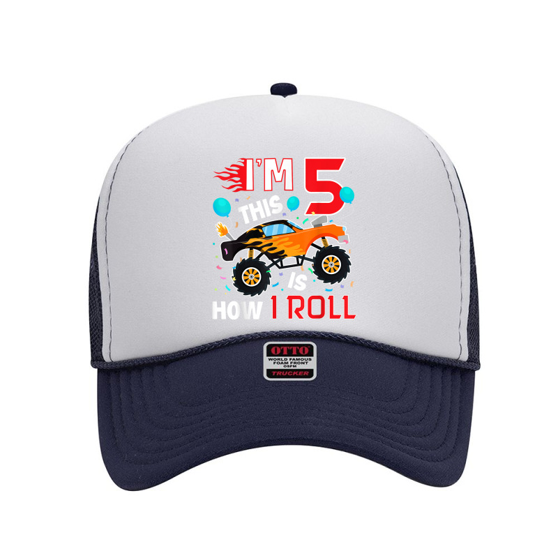 5th Birthday Gifts I'm 5 This Is How I Roll Monster Truck Foam Trucker Hat | Artistshot