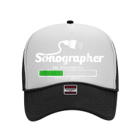 Sonography In Progress For Future Sonographer Radiologist Foam Trucker Hat | Artistshot