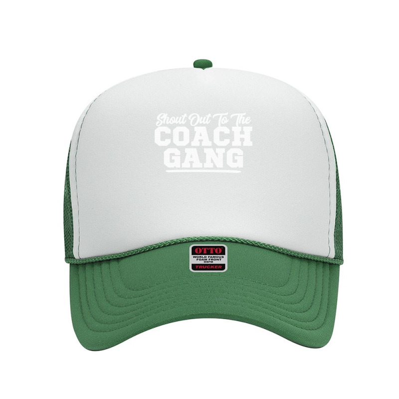 Shout Out To The Coach Gang   Coach Gang Wear   Graphic Tops Sweatshir Foam Trucker Hat by cm-arts | Artistshot