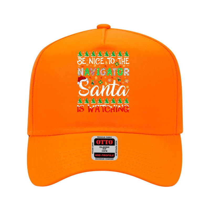 Be Nice To Navigator Santa Is Watching Navigator Christmas Adjustable Baseball Cap by Posh | Artistshot