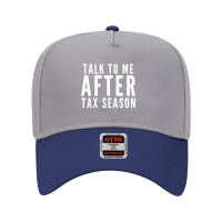 Talk To Me After Tax Season Adjustable Baseball Cap | Artistshot