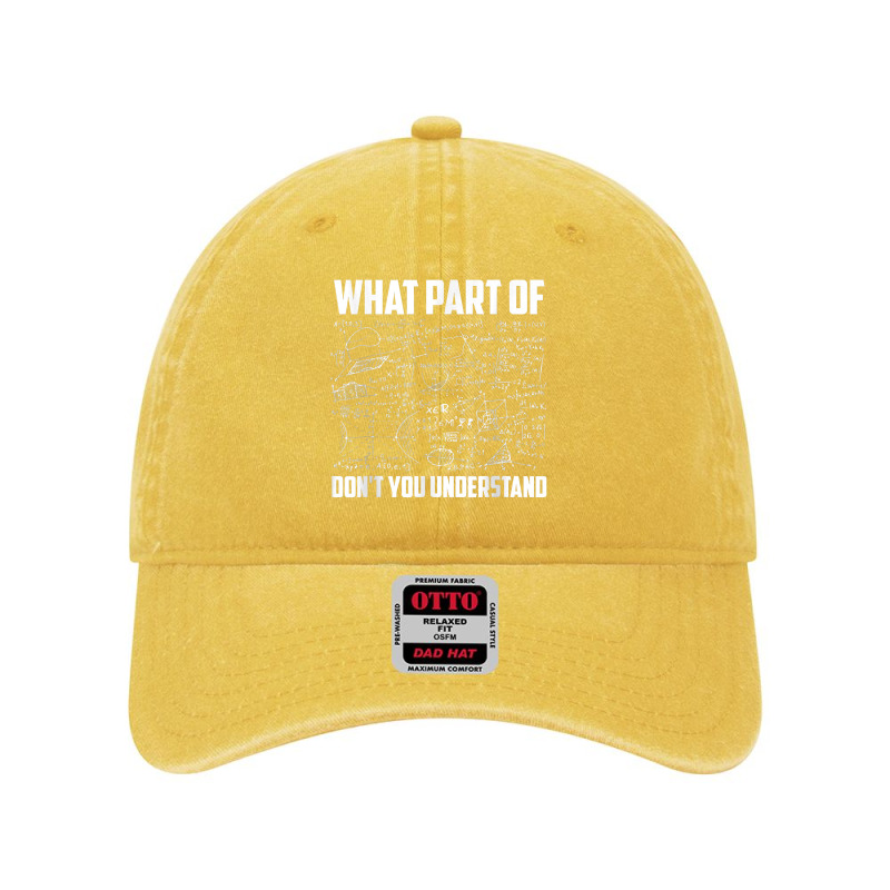 What Part Of Don T You Understand - Funny Math Teacher Gift Design Cha Dyed Cap by Brynlee-Everett | Artistshot