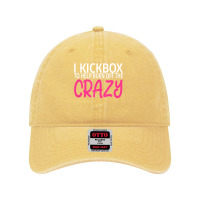 I Kickbox To Burn Off The Crazy  Kickboxing Dyed Cap | Artistshot