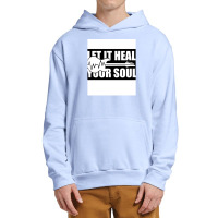 Let It Heal Your Soul Urban Pullover Hoodie | Artistshot