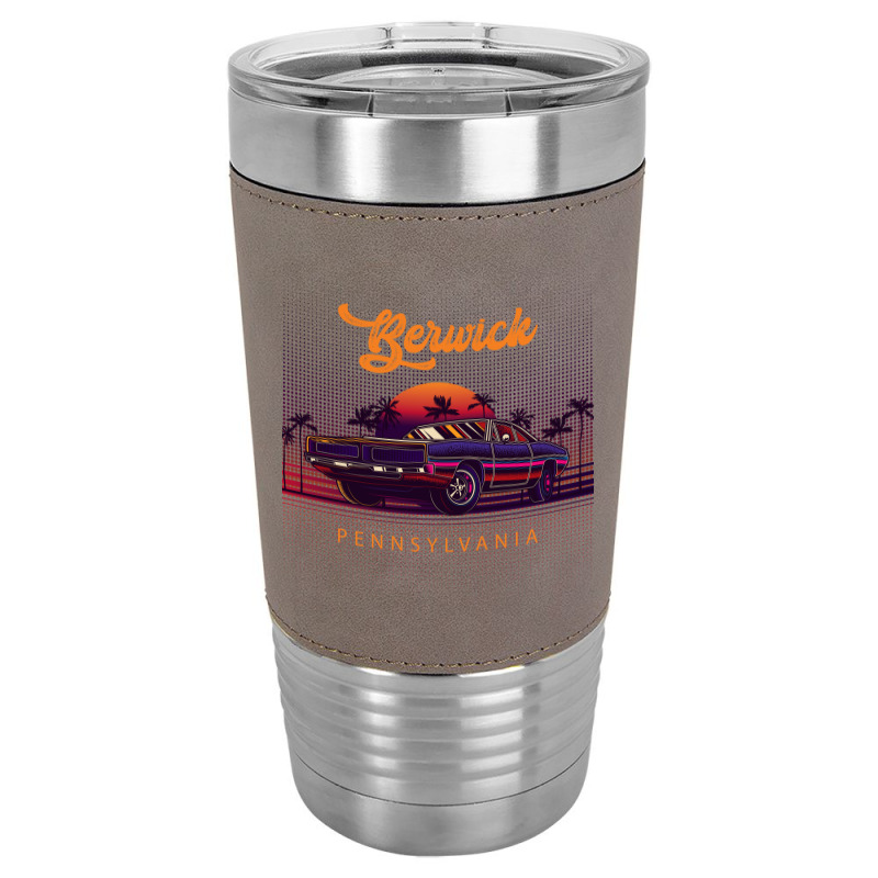 Berwick Pennsylvania Retro Vintage 80s 90s Muscle Cars Retrowave Aesth Leatherette Tumbler | Artistshot