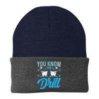 You Know The Drill Funny Oral Dentist Dental Assistant Beanie | Artistshot