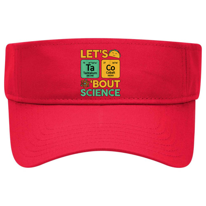 Let's Taco Bout Science Awareness Funny Science Teacher Visor Hat | Artistshot