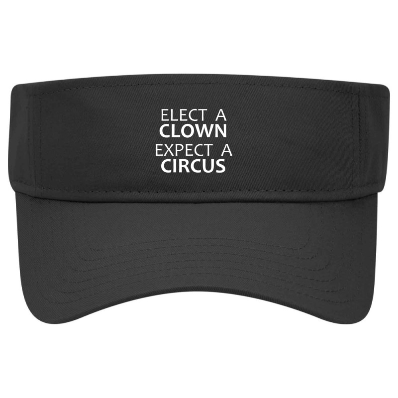 Democrat _amp_ Republican Gifts - Elect A Clown Expect A Circus Funny  Visor hat by cm-arts | Artistshot