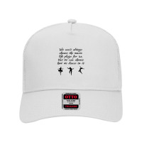 We Can't Always Choose The Music (1) Mesh Back Trucker Hat | Artistshot