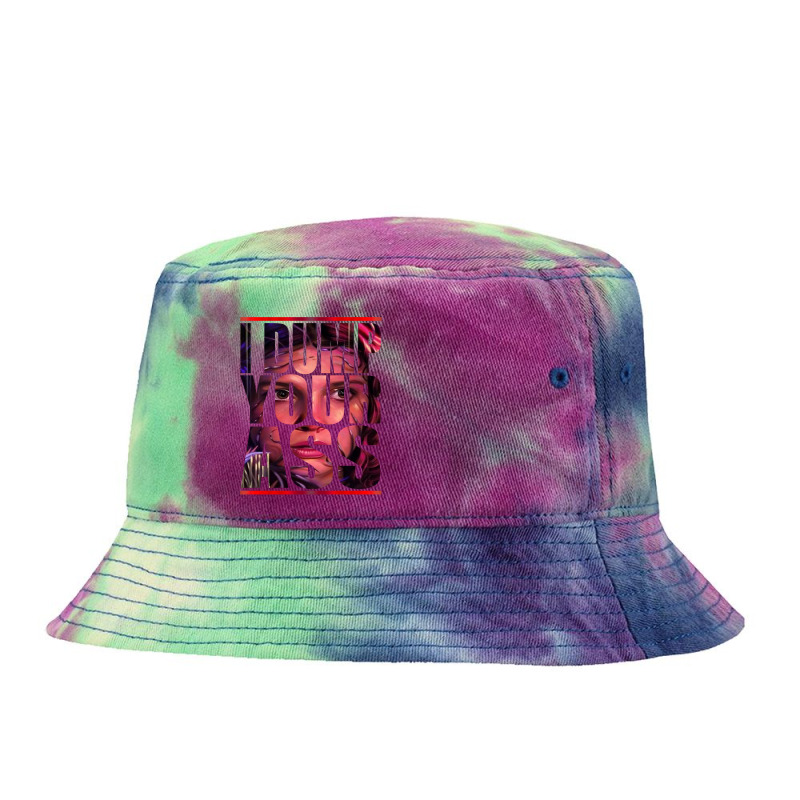 Things Barb So Hard Mother Fuckers Wanna Find Me Stranger Tie Dyed Bucket Hat | Artistshot