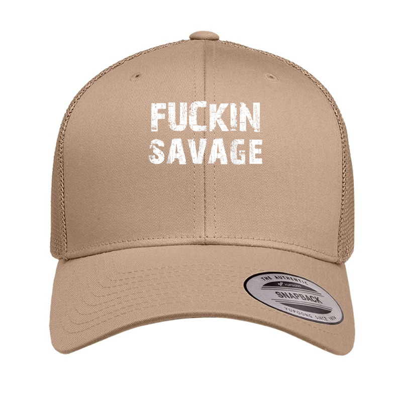 Fuckin Savage T Shirt Retro Trucker Cap by ebertfran1985 | Artistshot