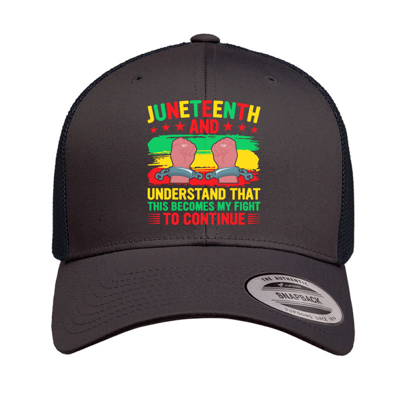 Juneteenth Gifts T  Shirt Juneteenth This Becomes My Fight To Continue Retro Trucker Cap by justinawehner627 | Artistshot