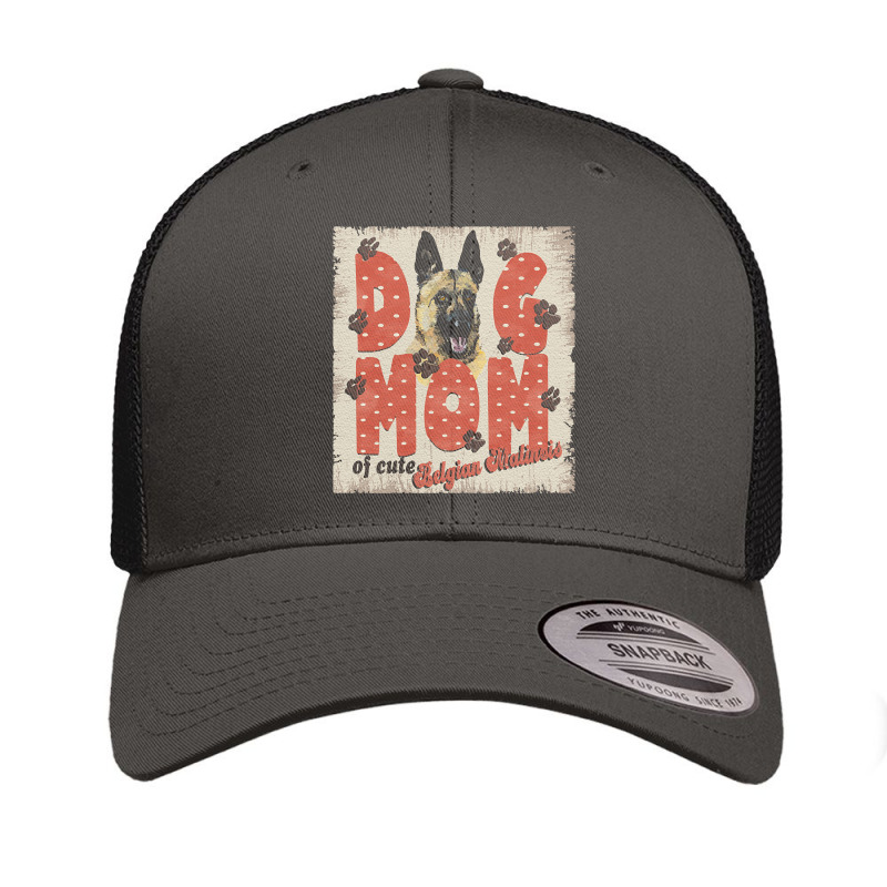 Belgian Malinois Mom T  Shirt Dog Mom Of Cute Belgian Malinois T  Shir Retro Trucker Cap by ukemmer295 | Artistshot