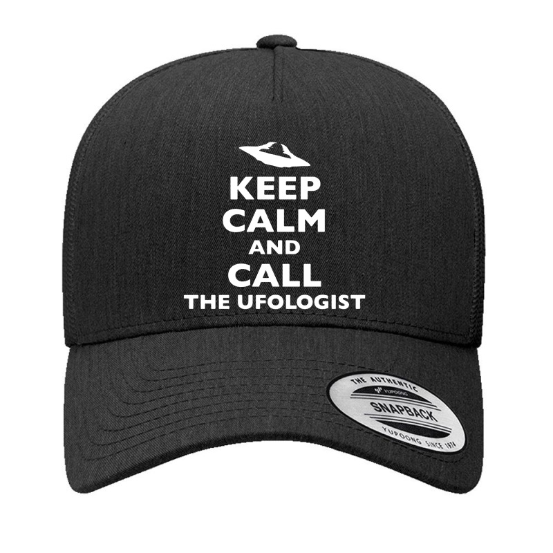 Keep Calm And Call The Ufologist Yupoong Trucker Cap by Cool Design | Artistshot