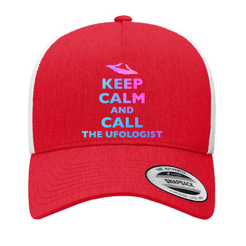 Keep Calm And Call The Ufologist Yupoong Trucker Cap by Cool Design | Artistshot