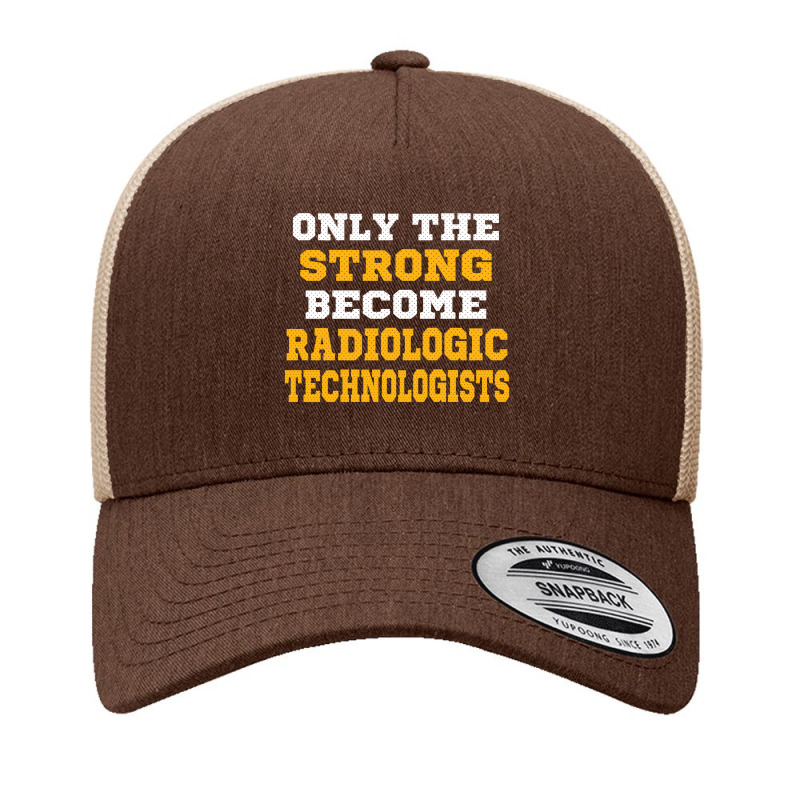 The Strong Become Radiologic Technologists Yupoong Trucker Cap by thanchashop | Artistshot