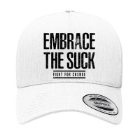 Embrace The Suck - Fight For Change Yupoong Trucker Cap | Artistshot