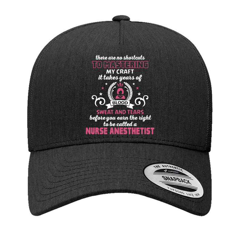 Nurse Anesthetist, No Shortcuts Yupoong Trucker Cap | Artistshot