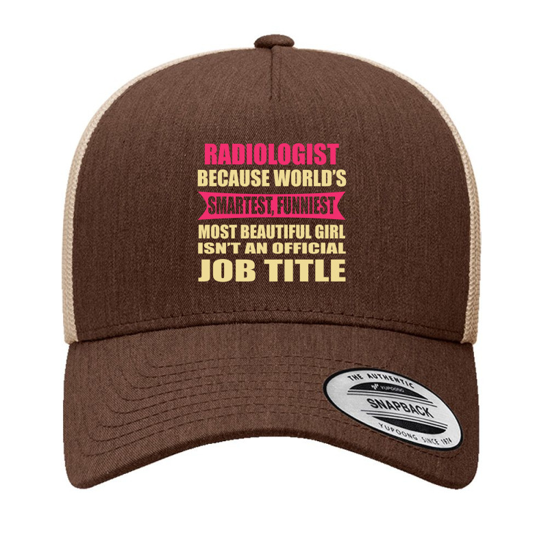 Radiologist Funniest Isn't A Jobtitle Yupoong Trucker Cap by thanchashop | Artistshot