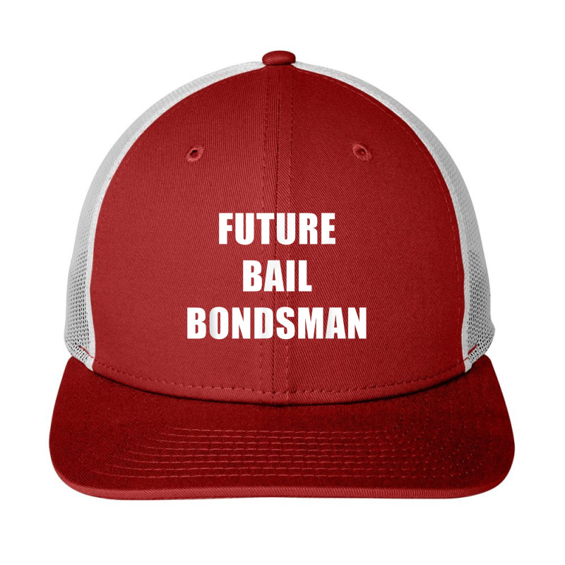 Future Bail Bondsman Job T Shirt Loan Money Avoid Jail Time Snapback Trucker Cap by cm-arts | Artistshot