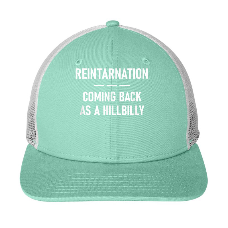 Reintarnation Coming Back As A Hillbilly, Funny, Jokes T Shirt Snapback Trucker Cap by cm-arts | Artistshot