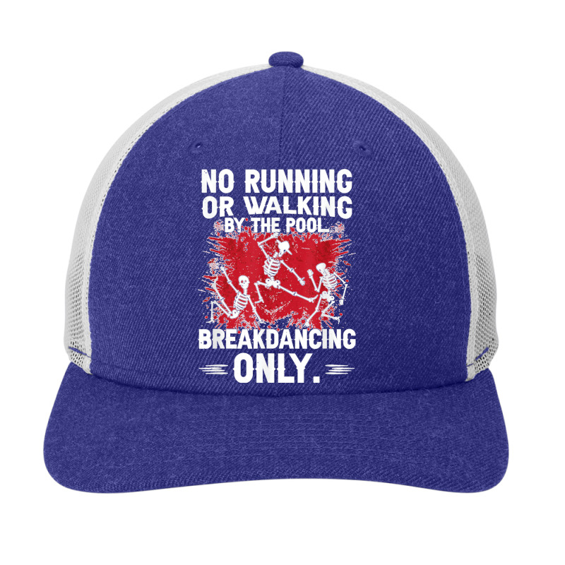 Break Dancing No Running Or Walking Skeleton Dancing Humor T Shirt Snapback Trucker Cap by JillMarie | Artistshot